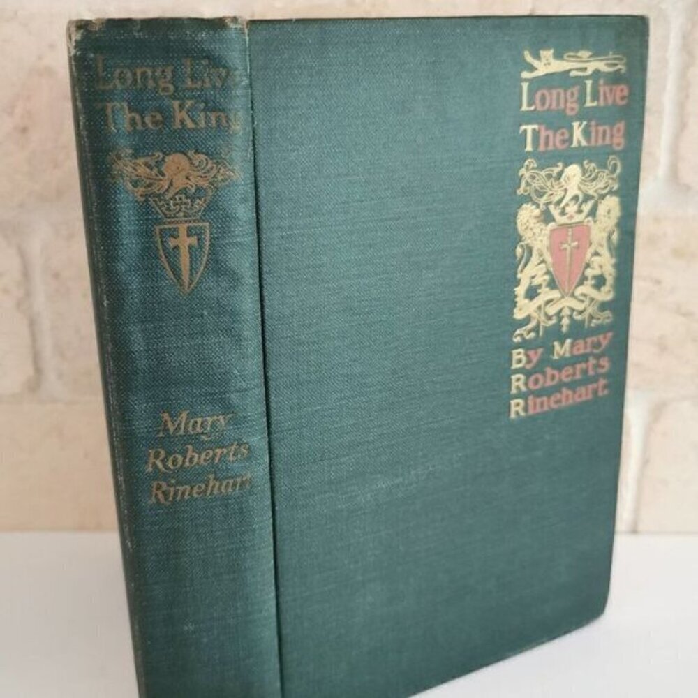 1917 Long Live the King by Mary Roberts Rinehart Antique Mystery Novel 1st Ed
